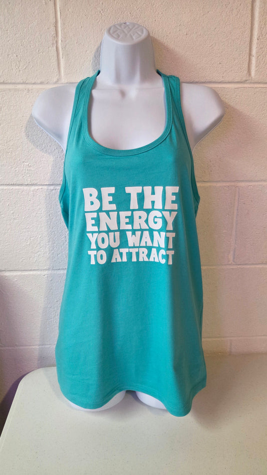 Teal Women's Racerback Tank - Be The Energy You Want To Attract